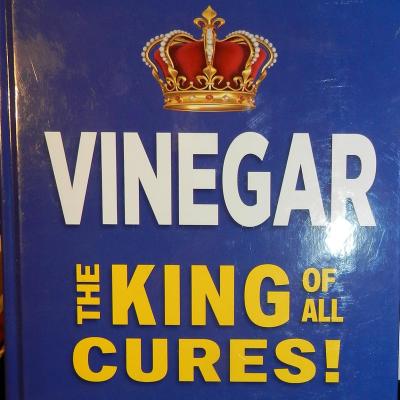 Vinegar--the king of all cures!