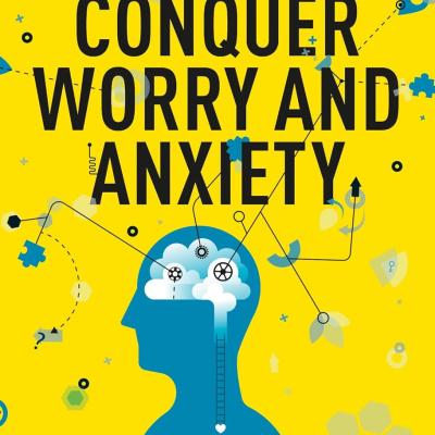 Conquer Worry and Anxiety.