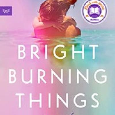 Bright Burning Things