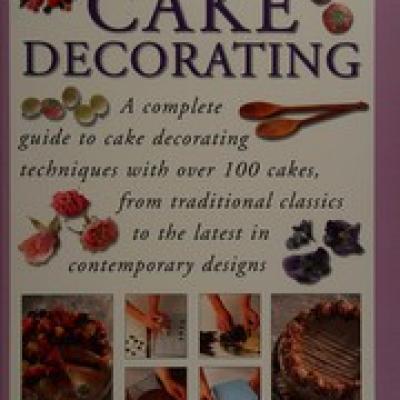 Best Ever Cake Decorating (A Complete Guide to Cake Decorating)