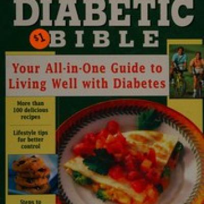 The DIABETIC Bible (Your All-in One Guide to Living Well with Diabetes)