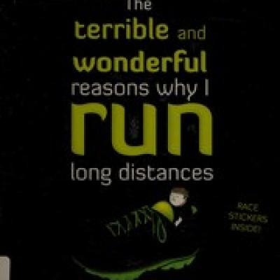 The terrible and wonderful reasons why I run long distances