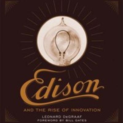 Edison And The Rise Of Innovation