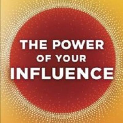 THE POWER OF YOUR INFLUENCE