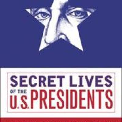Secret Lives of the U.S. Presidents