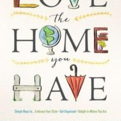 Love the Home you Have