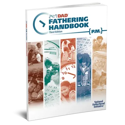 24:7 Dad Fathering Handbook Third Edition