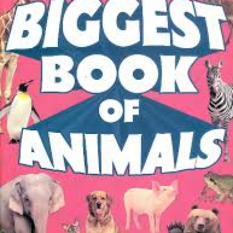 BIGGEST BOOK OF ANIMALS
